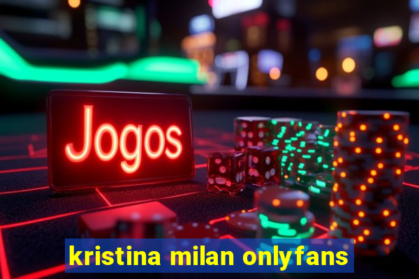 kristina milan onlyfans